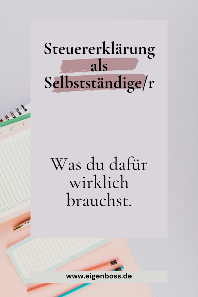 Was du für die Steuerklärung als Selbstständiger wirklich brauchst